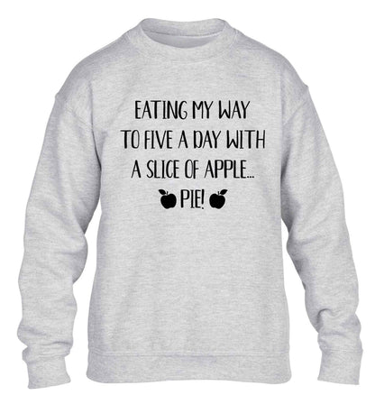 Eating my way to five a day with a slice of apple pie children's grey sweater 12-13 Years