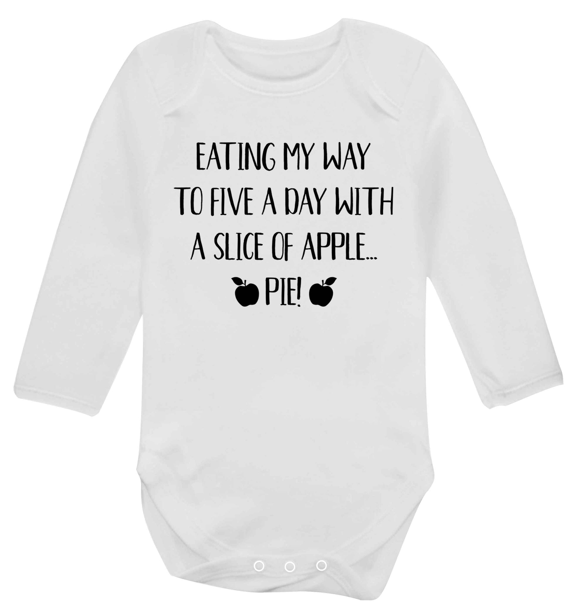 Eating my way to five a day with a slice of apple pie Baby Vest long sleeved white 6-12 months
