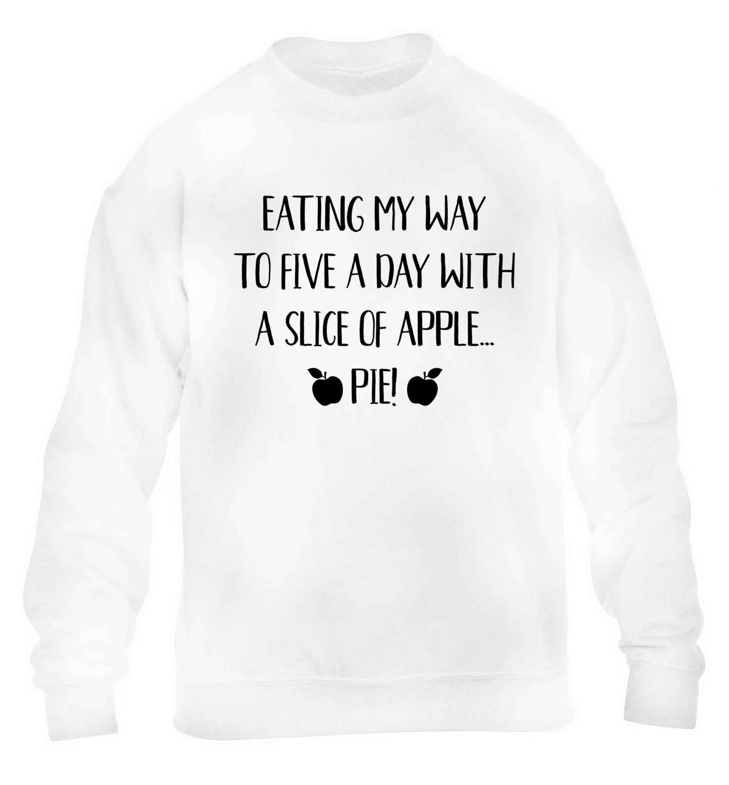 Eating my way to five a day with a slice of apple pie children's white sweater 12-13 Years