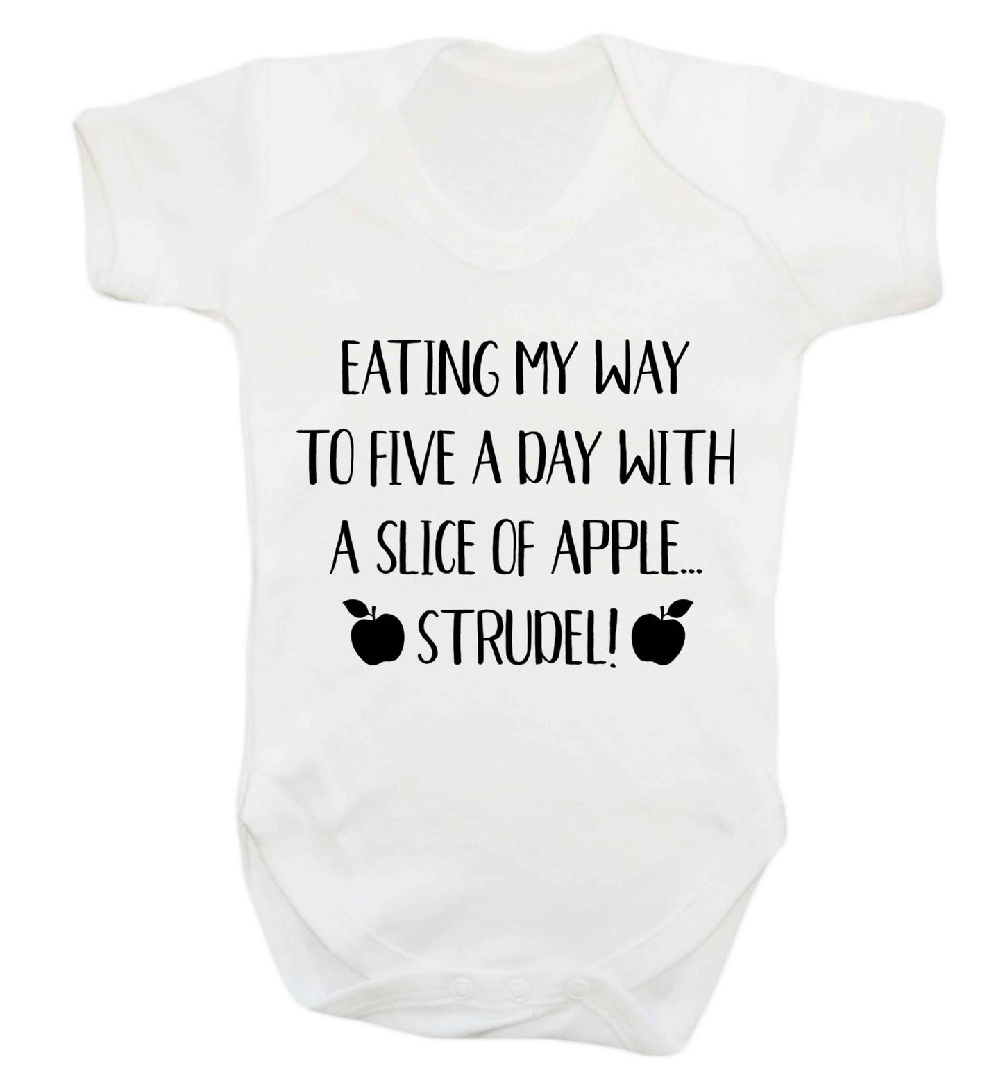 Eating my way to five a day with a slice of apple strudel Baby Vest white 18-24 months