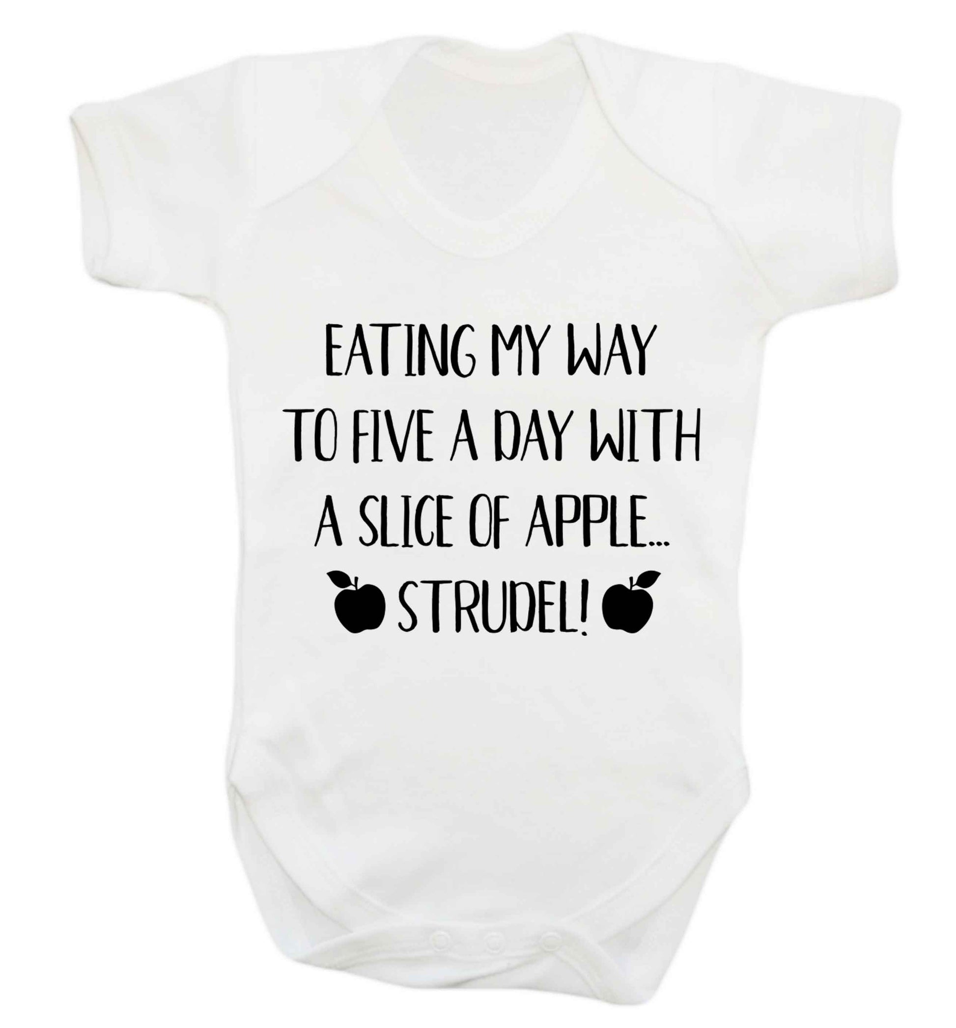 Eating my way to five a day with a slice of apple strudel Baby Vest white 18-24 months