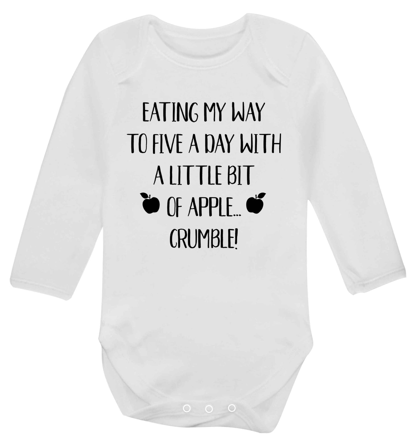 Eating my way to five a day with a little bit of apple crumble Baby Vest long sleeved white 6-12 months