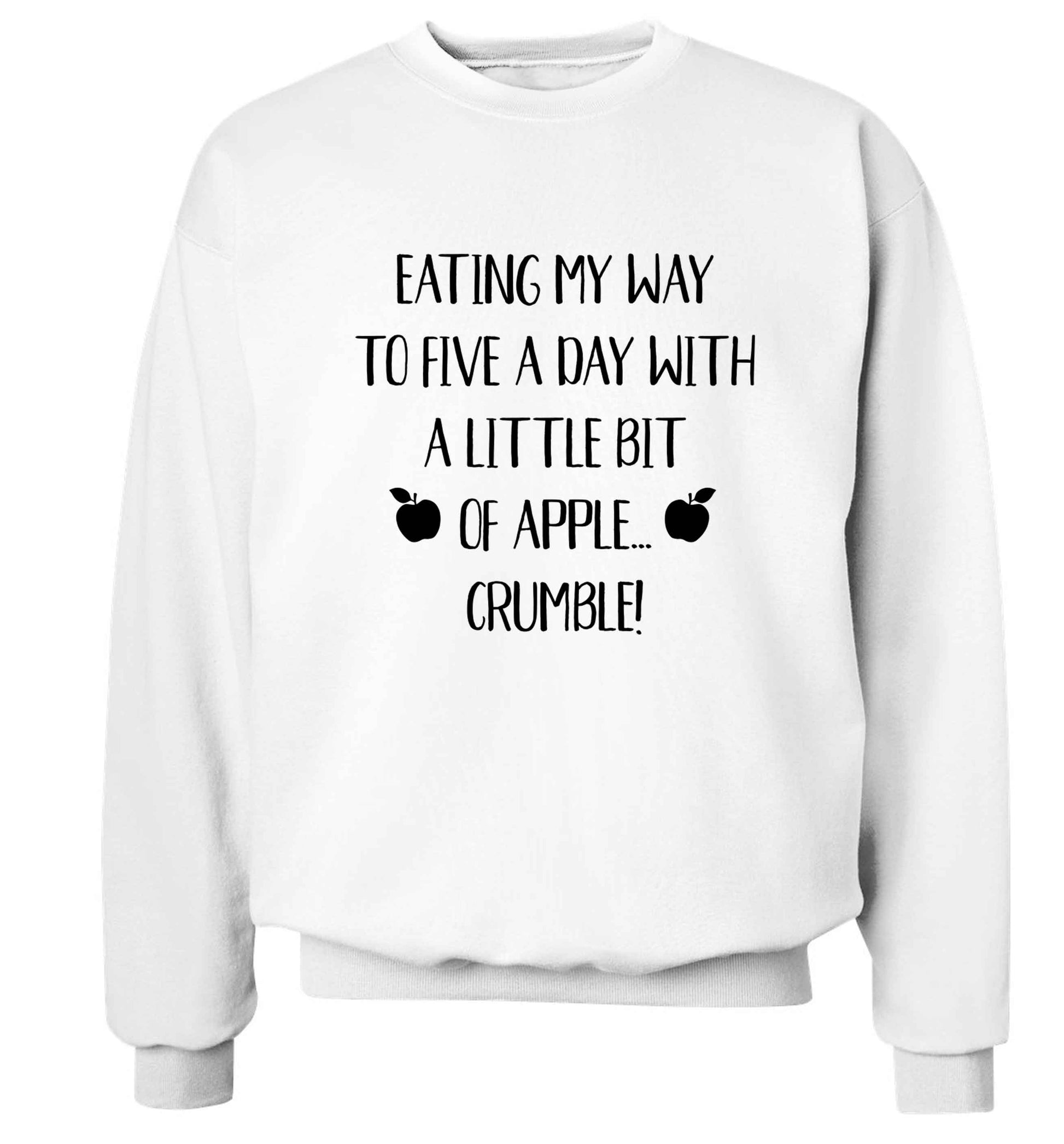 Eating my way to five a day with a little bit of apple crumble Adult's unisex white Sweater 2XL