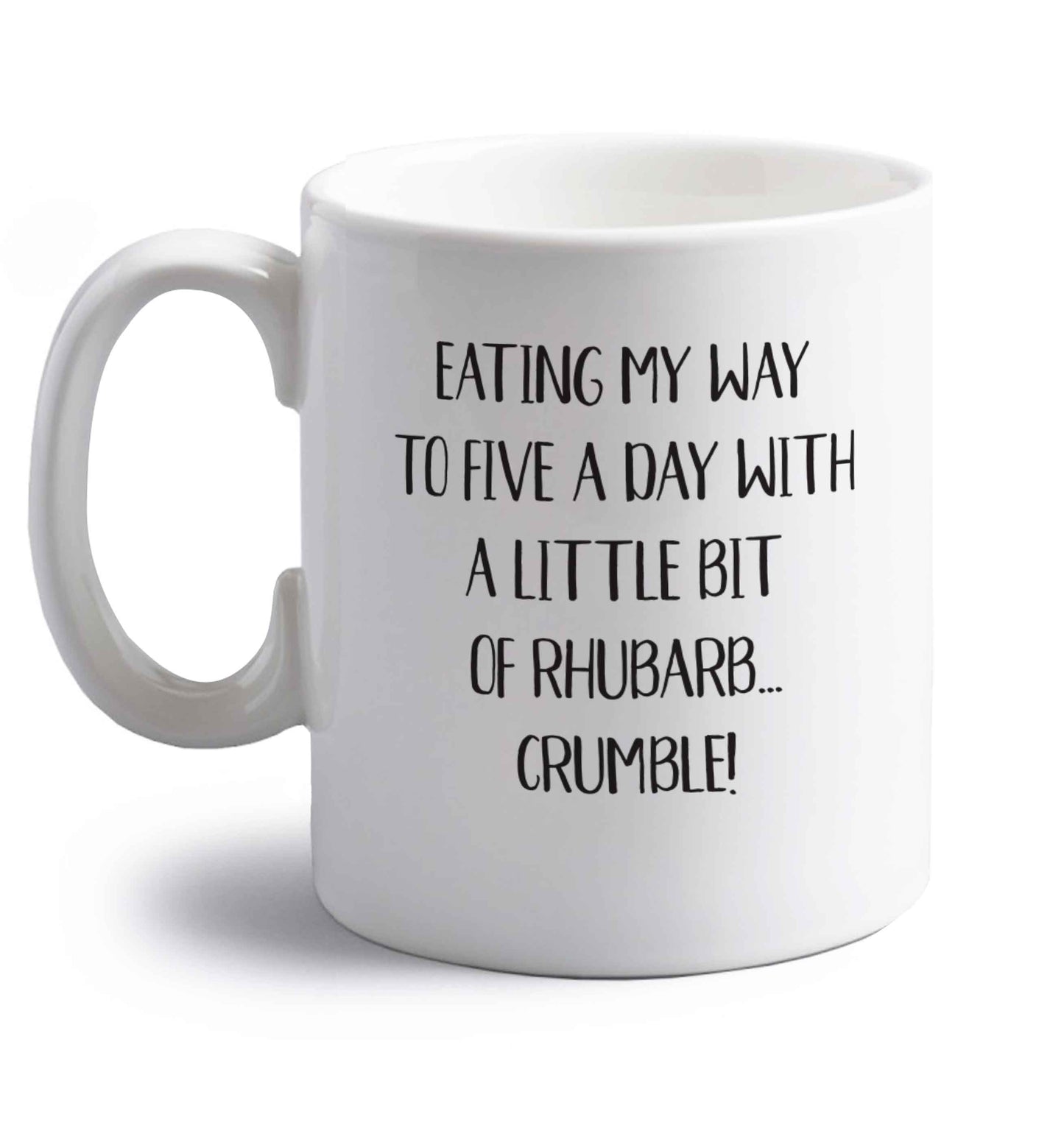 Eating my way to five a day with a little bit of rhubarb crumble right handed white ceramic mug 