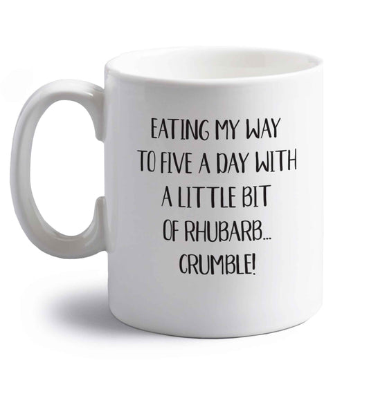 Eating my way to five a day with a little bit of rhubarb crumble right handed white ceramic mug 