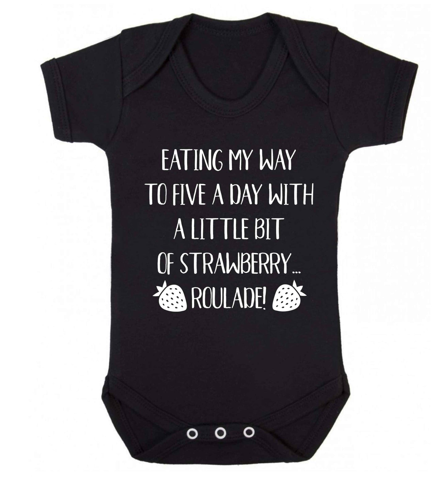 Eating my way to five a day with a little bit of strawberry roulade Baby Vest black 18-24 months