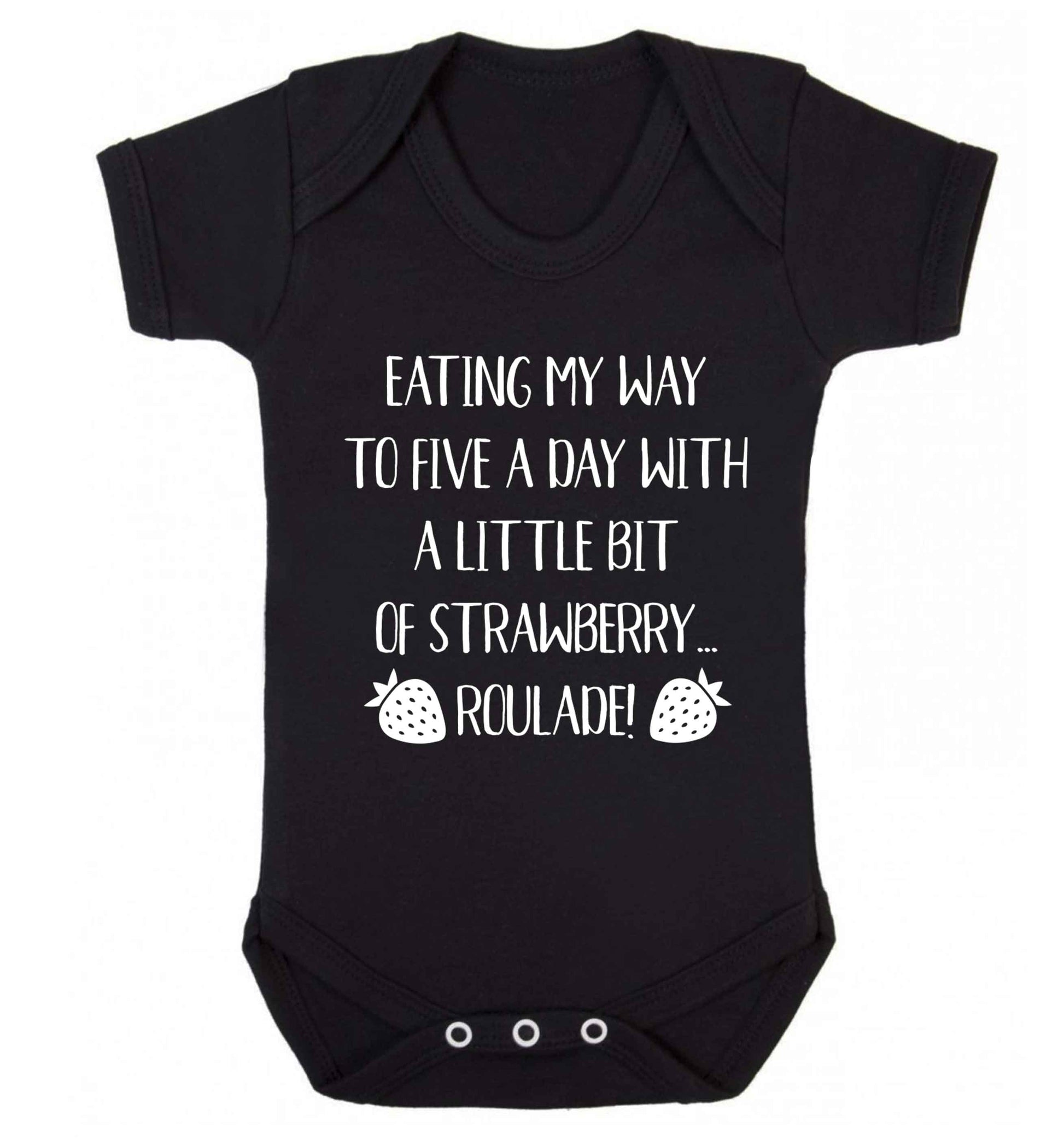 Eating my way to five a day with a little bit of strawberry roulade Baby Vest black 18-24 months