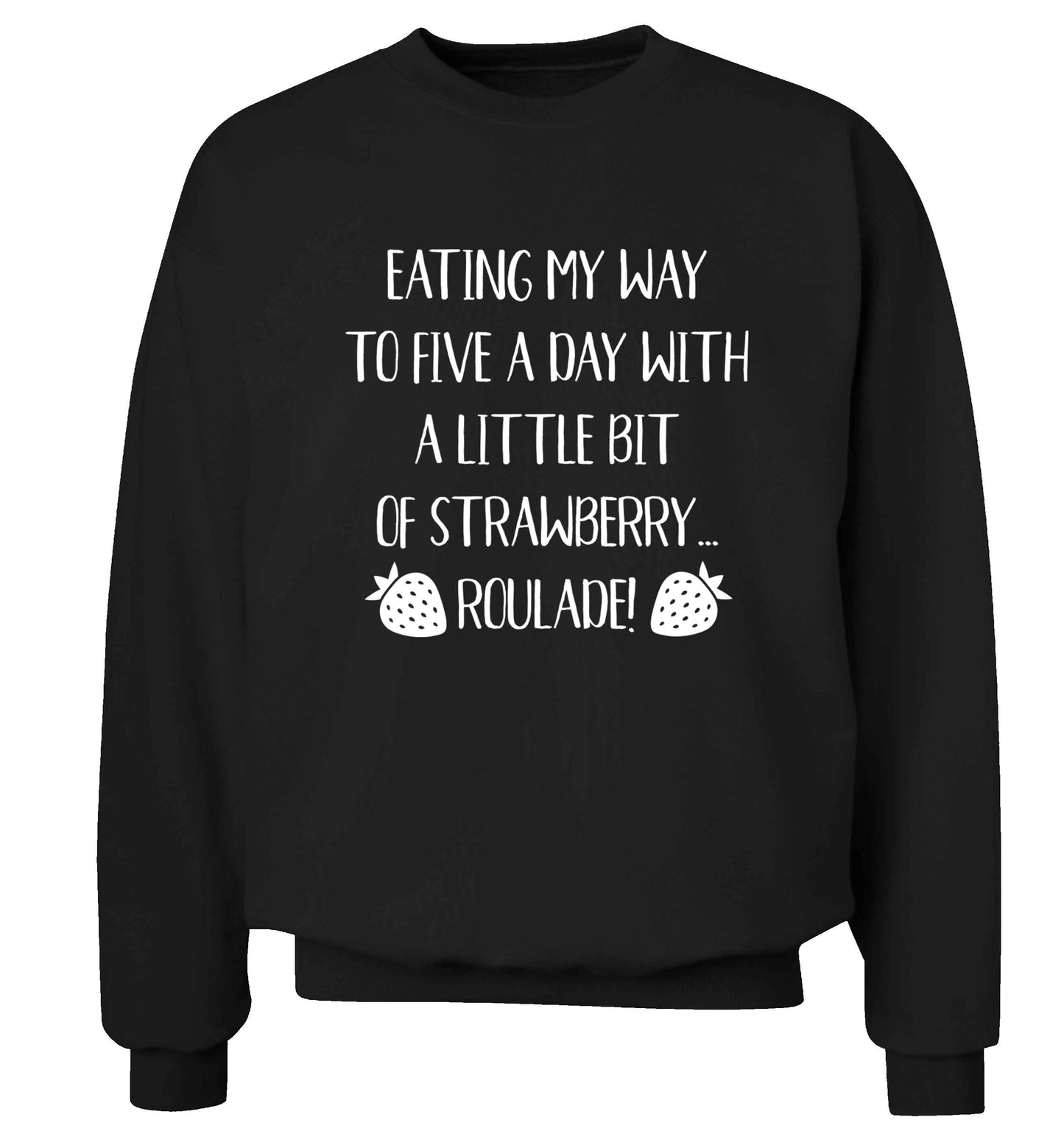 Eating my way to five a day with a little bit of strawberry roulade Adult's unisex black Sweater 2XL