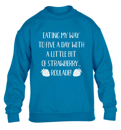 Eating my way to five a day with a little bit of strawberry roulade children's blue sweater 12-13 Years