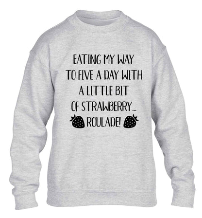 Eating my way to five a day with a little bit of strawberry roulade children's grey sweater 12-13 Years