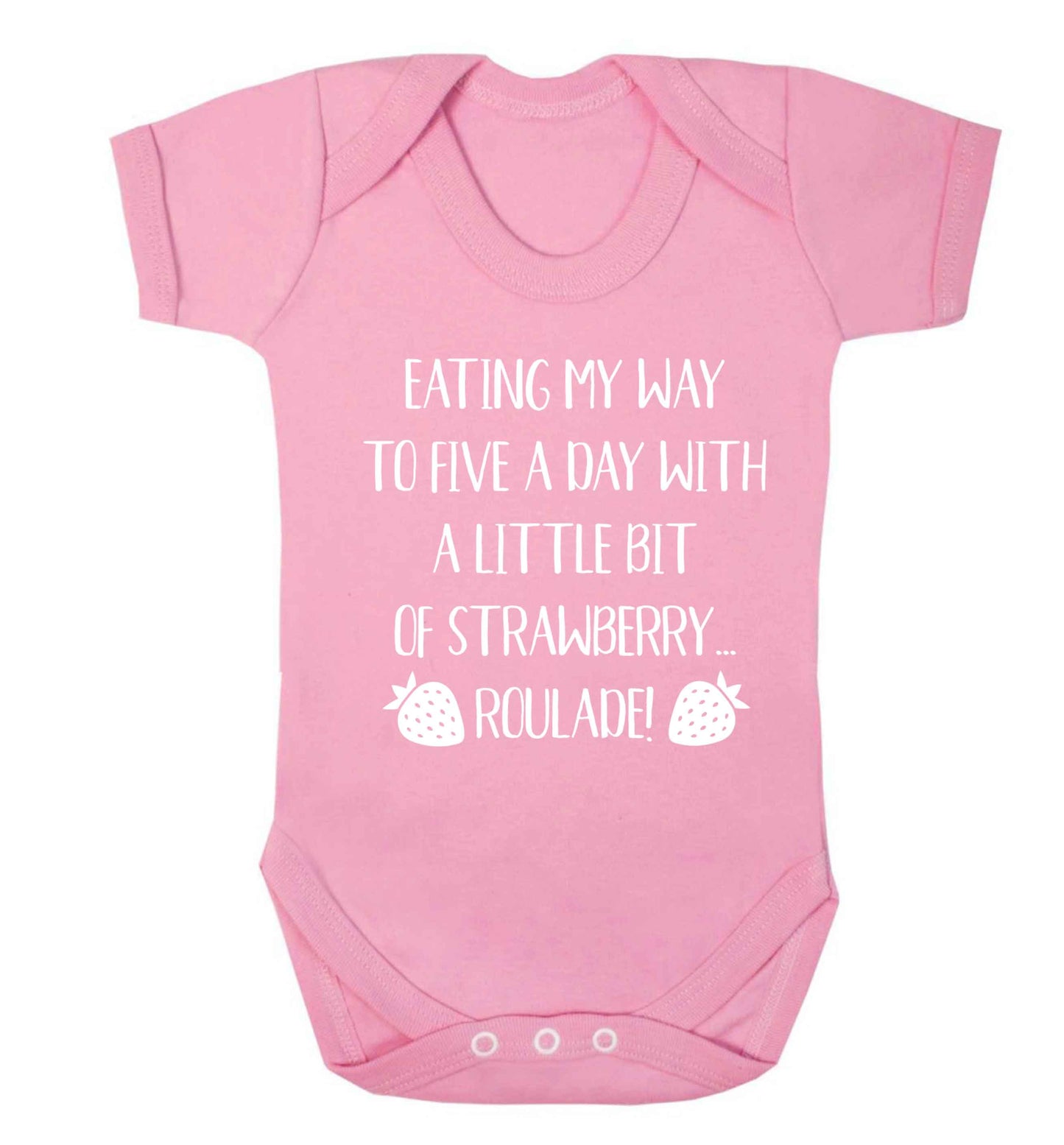 Eating my way to five a day with a little bit of strawberry roulade Baby Vest pale pink 18-24 months