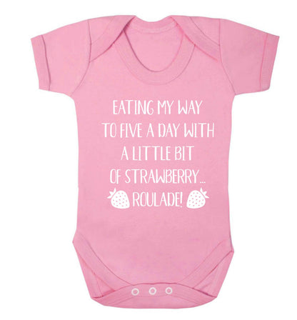 Eating my way to five a day with a little bit of strawberry roulade Baby Vest pale pink 18-24 months