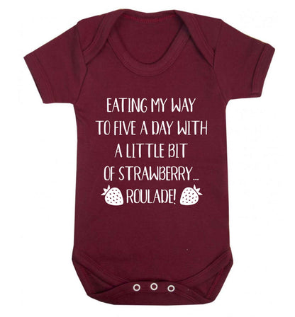 Eating my way to five a day with a little bit of strawberry roulade Baby Vest maroon 18-24 months
