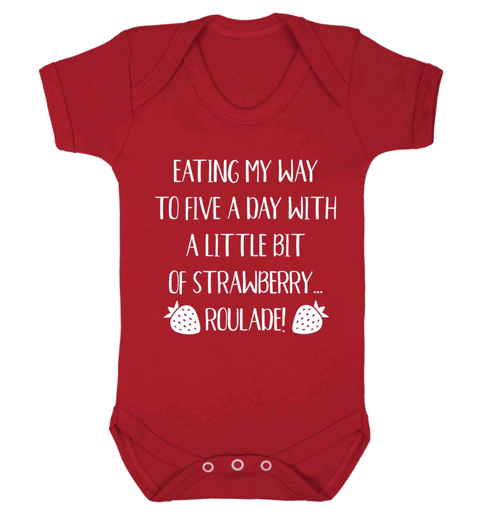 Eating my way to five a day with a little bit of strawberry roulade Baby Vest red 18-24 months