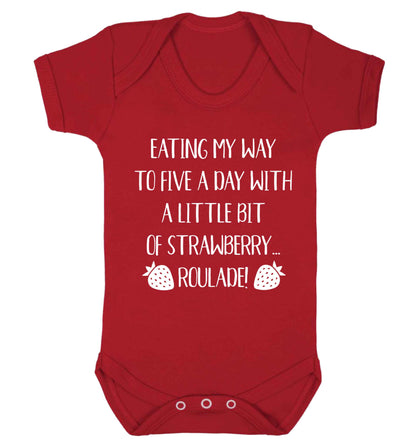 Eating my way to five a day with a little bit of strawberry roulade Baby Vest red 18-24 months