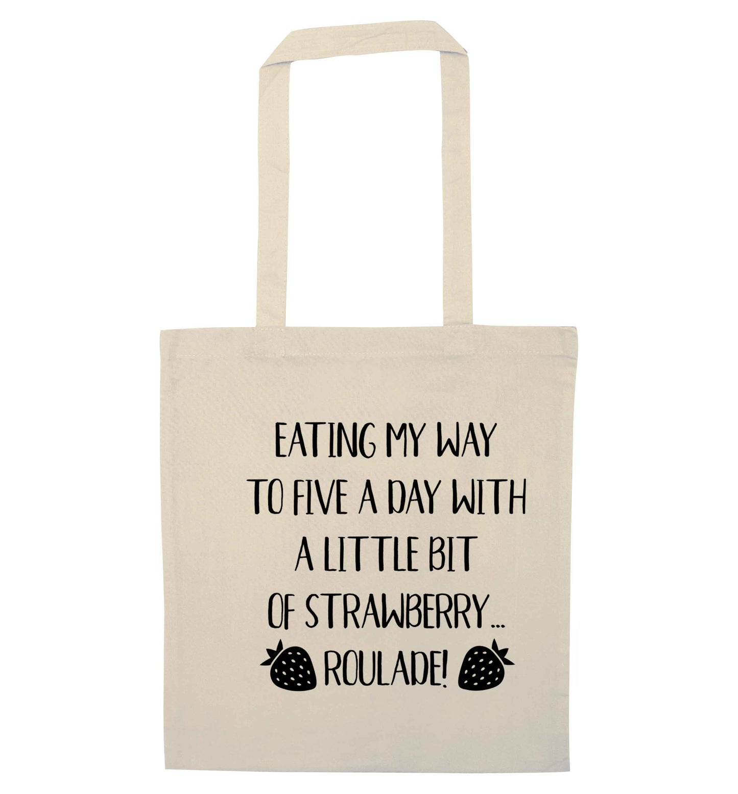 Eating my way to five a day with a little bit of strawberry roulade natural tote bag