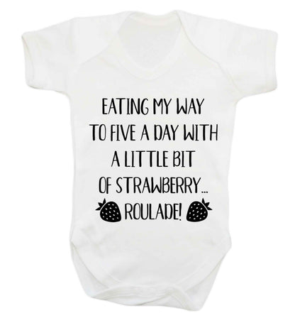 Eating my way to five a day with a little bit of strawberry roulade Baby Vest white 18-24 months