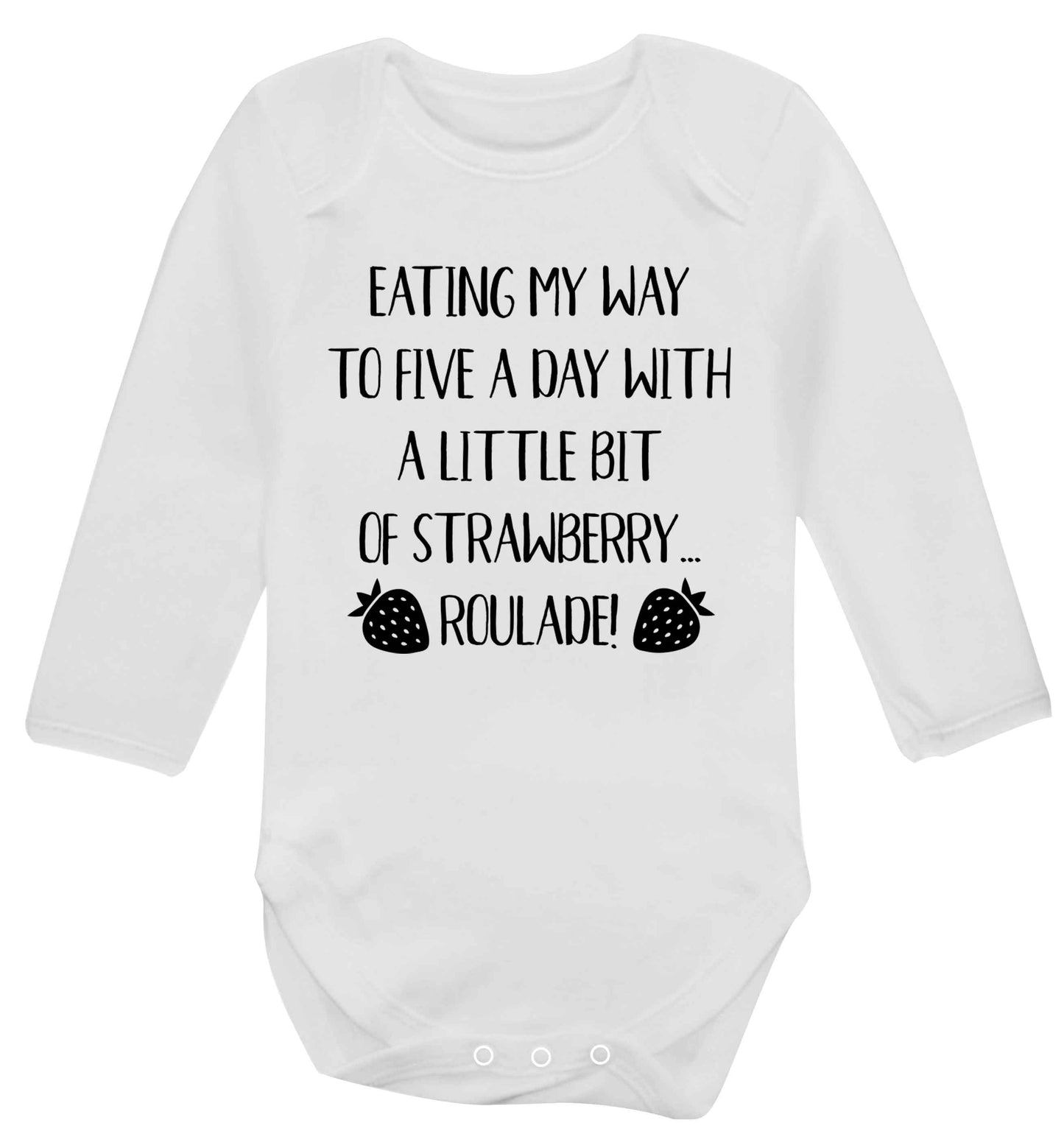 Eating my way to five a day with a little bit of strawberry roulade Baby Vest long sleeved white 6-12 months