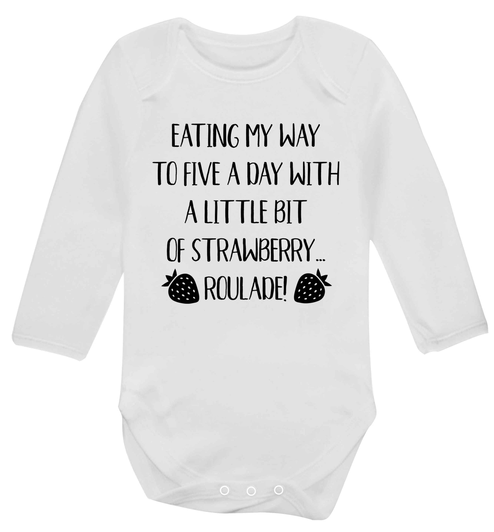 Eating my way to five a day with a little bit of strawberry roulade Baby Vest long sleeved white 6-12 months