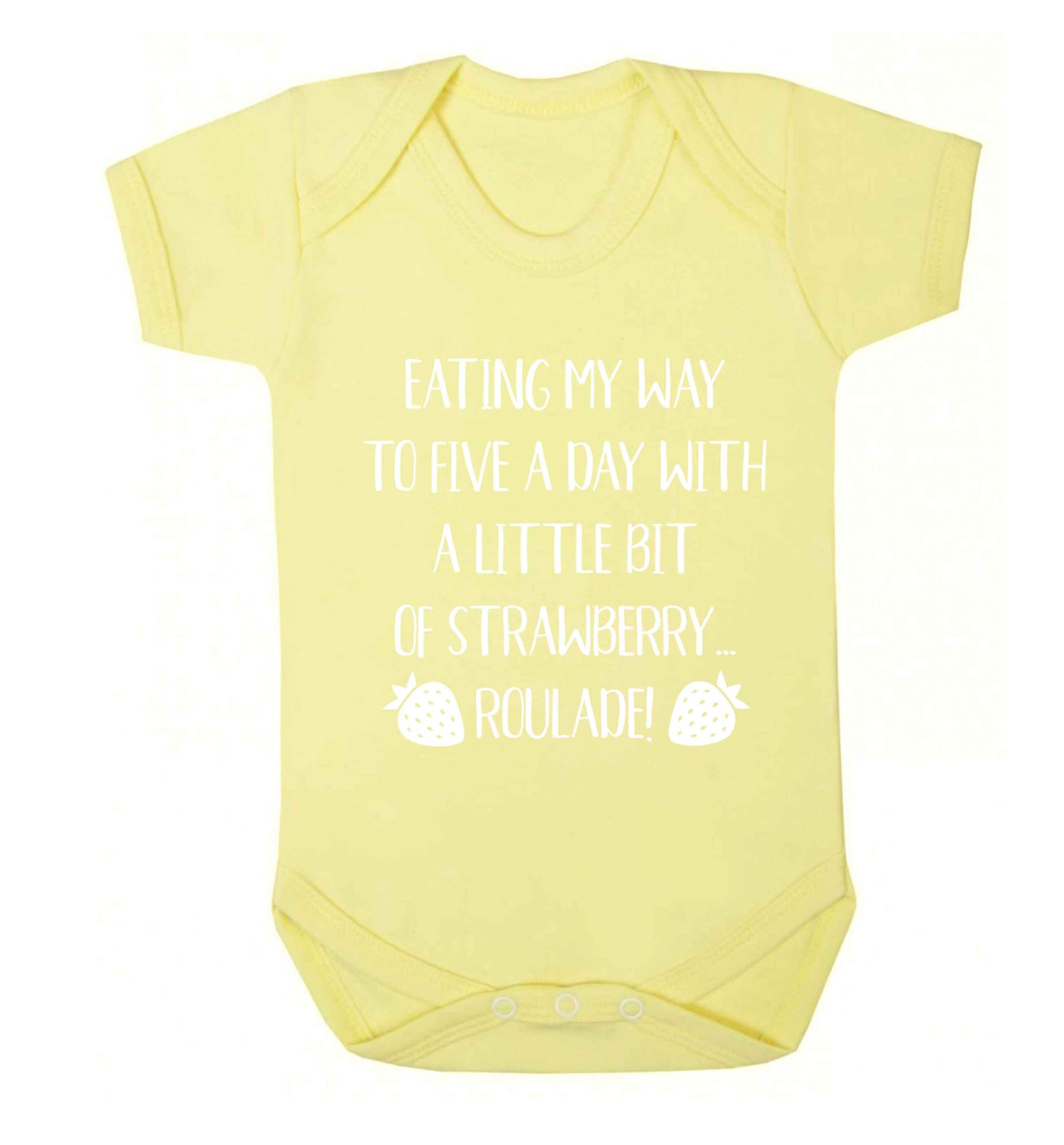 Eating my way to five a day with a little bit of strawberry roulade Baby Vest pale yellow 18-24 months