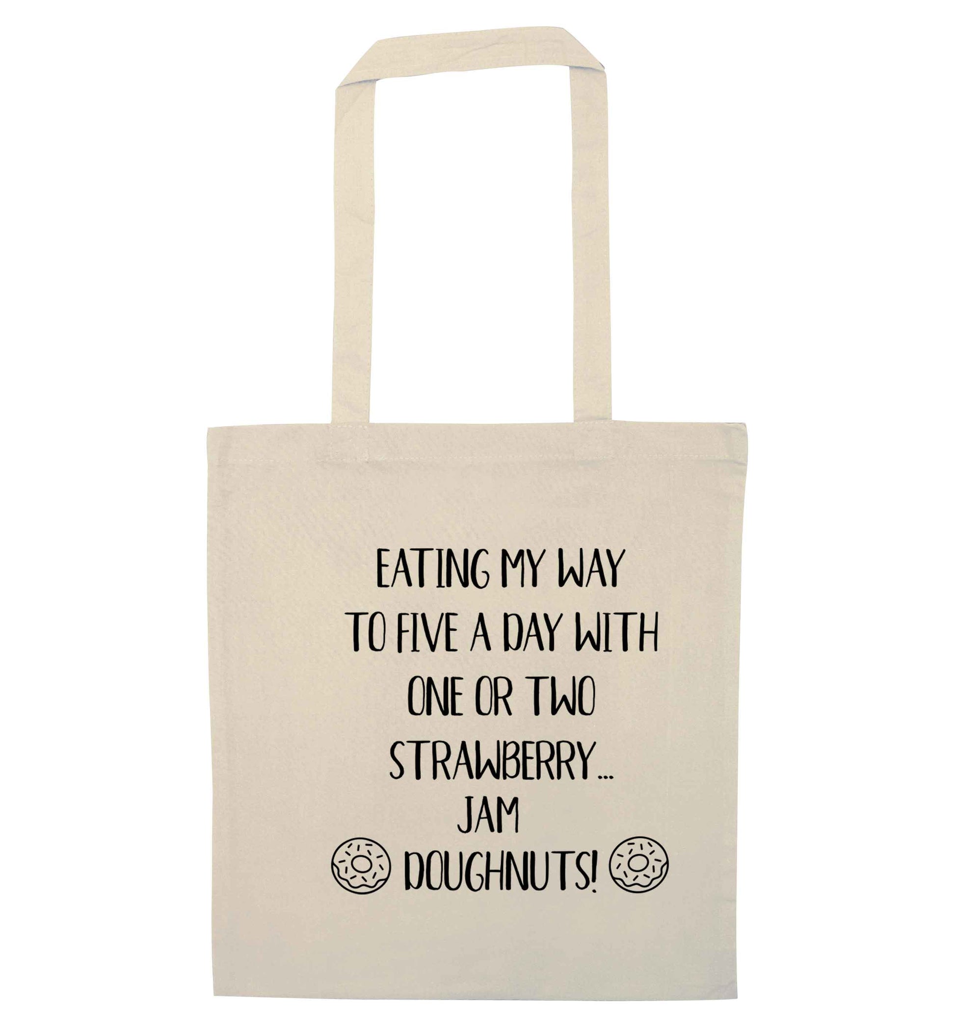 Eating my way to five a day with one or two straberry jam doughnuts natural tote bag