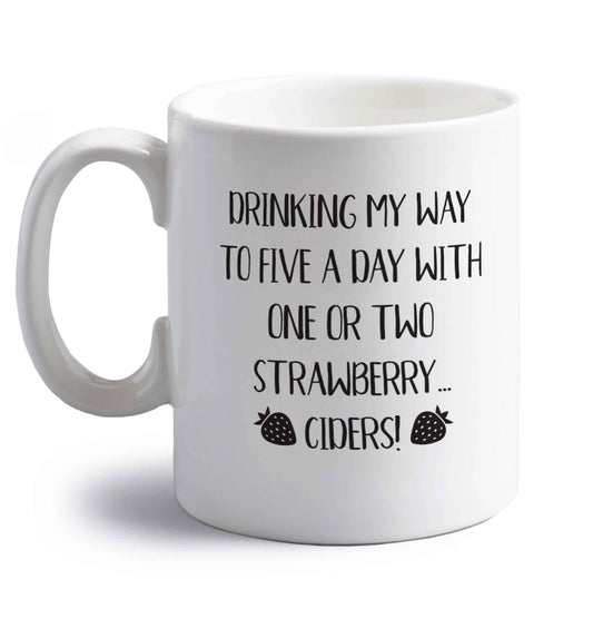 Drinking my way to five a day with one or two strawberry ciders right handed white ceramic mug 