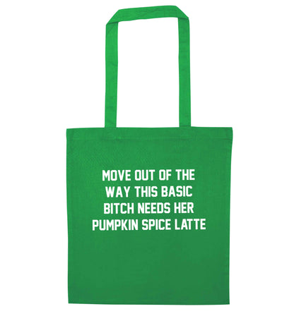 Move out of the way this basic bitch needs her pumpkin spice latte green tote bag