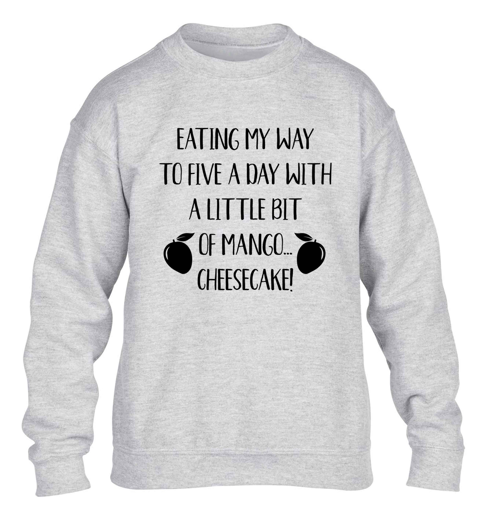 Eating my way to five a day with a little bit of mango cheesecake children's grey sweater 12-13 Years