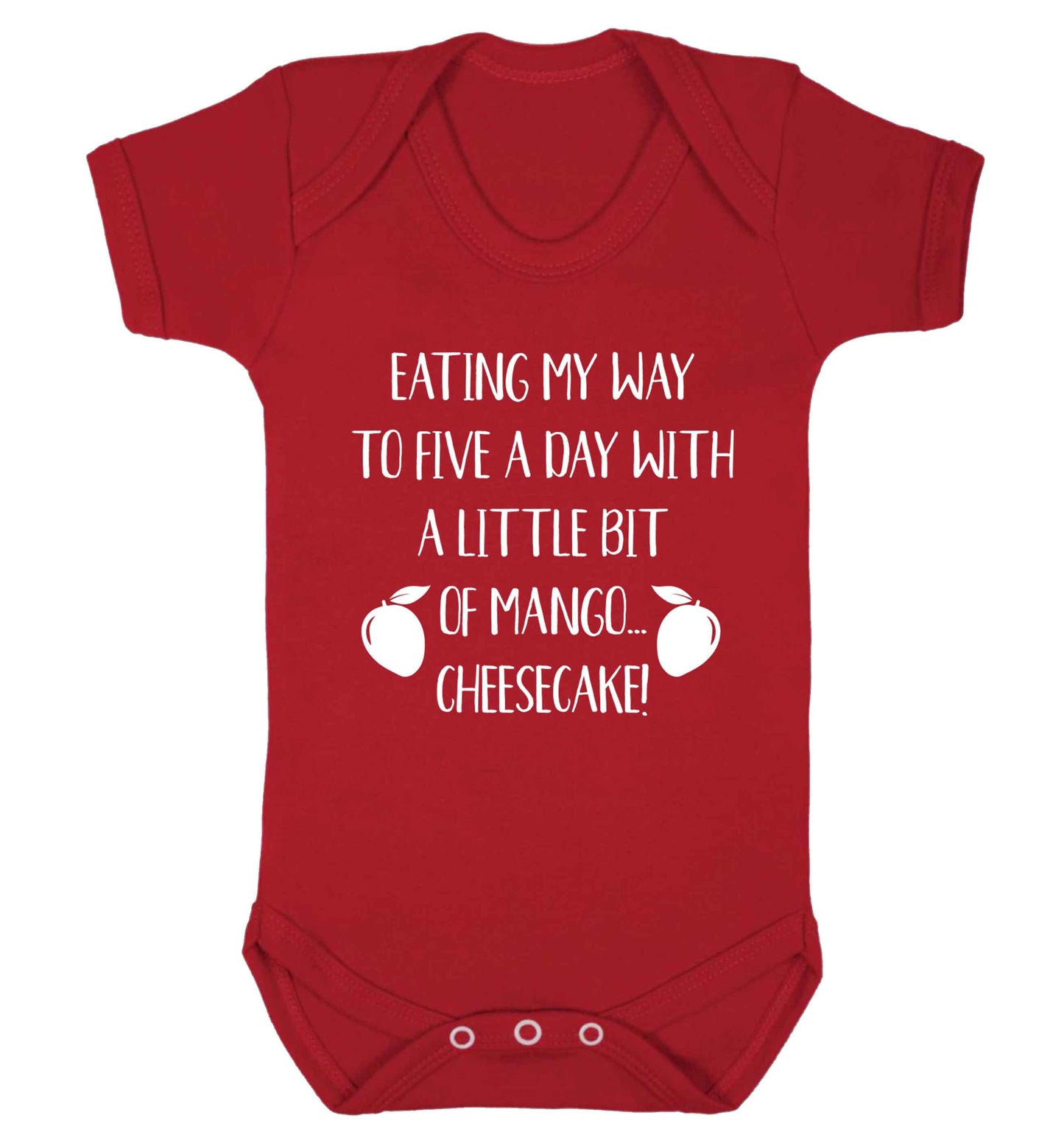 Eating my way to five a day with a little bit of mango cheesecake Baby Vest red 18-24 months