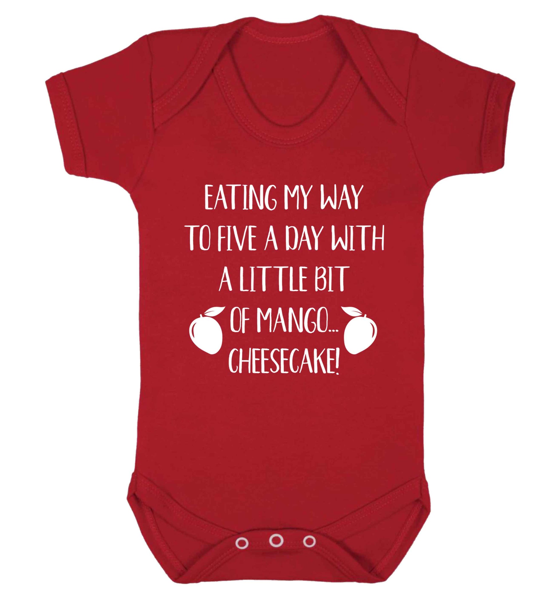 Eating my way to five a day with a little bit of mango cheesecake Baby Vest red 18-24 months
