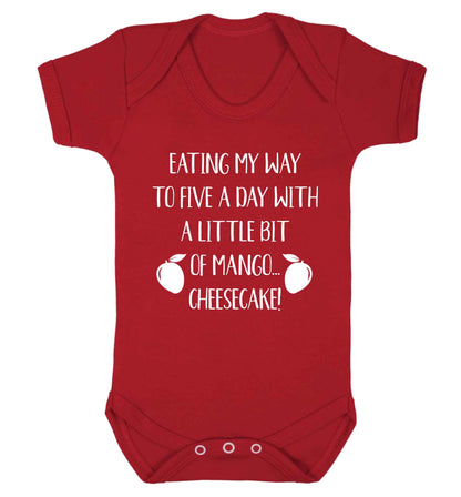 Eating my way to five a day with a little bit of mango cheesecake Baby Vest red 18-24 months