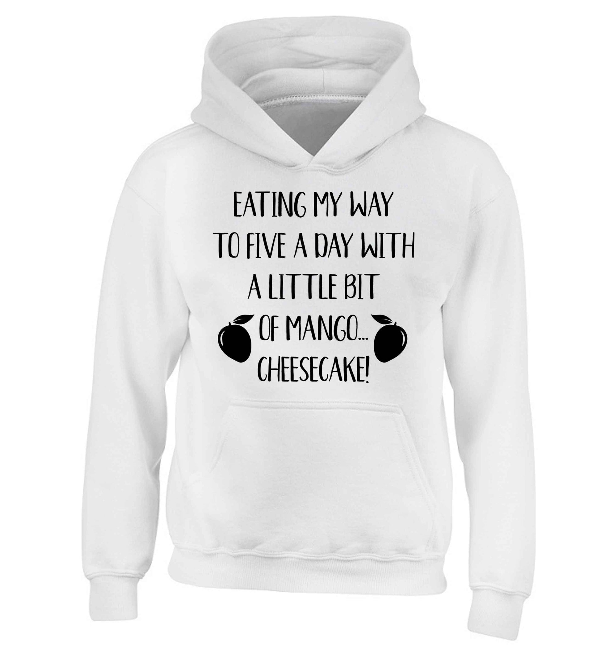 Eating my way to five a day with a little bit of mango cheesecake children's white hoodie 12-13 Years