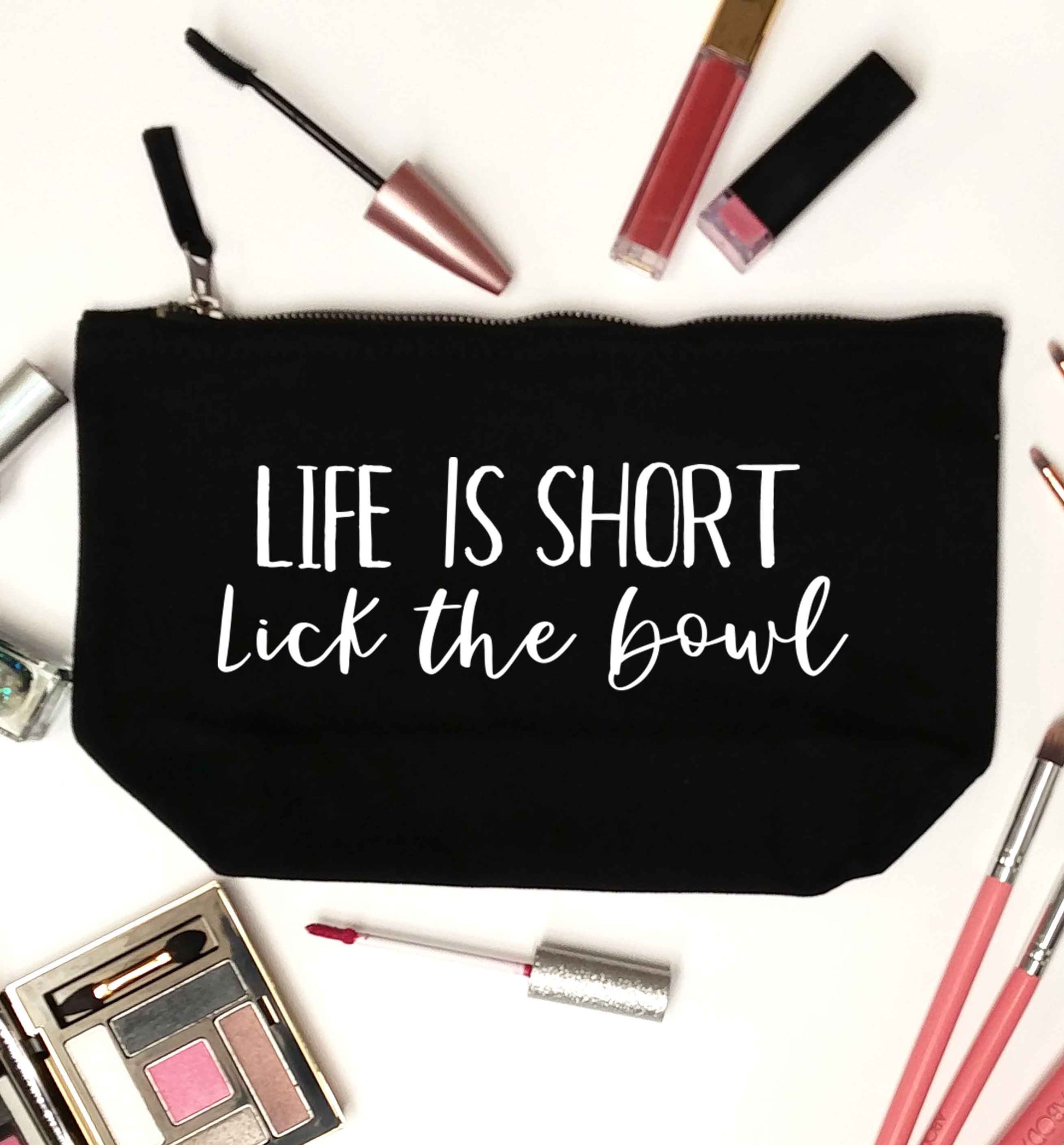 Life is short lick the bowl black makeup bag