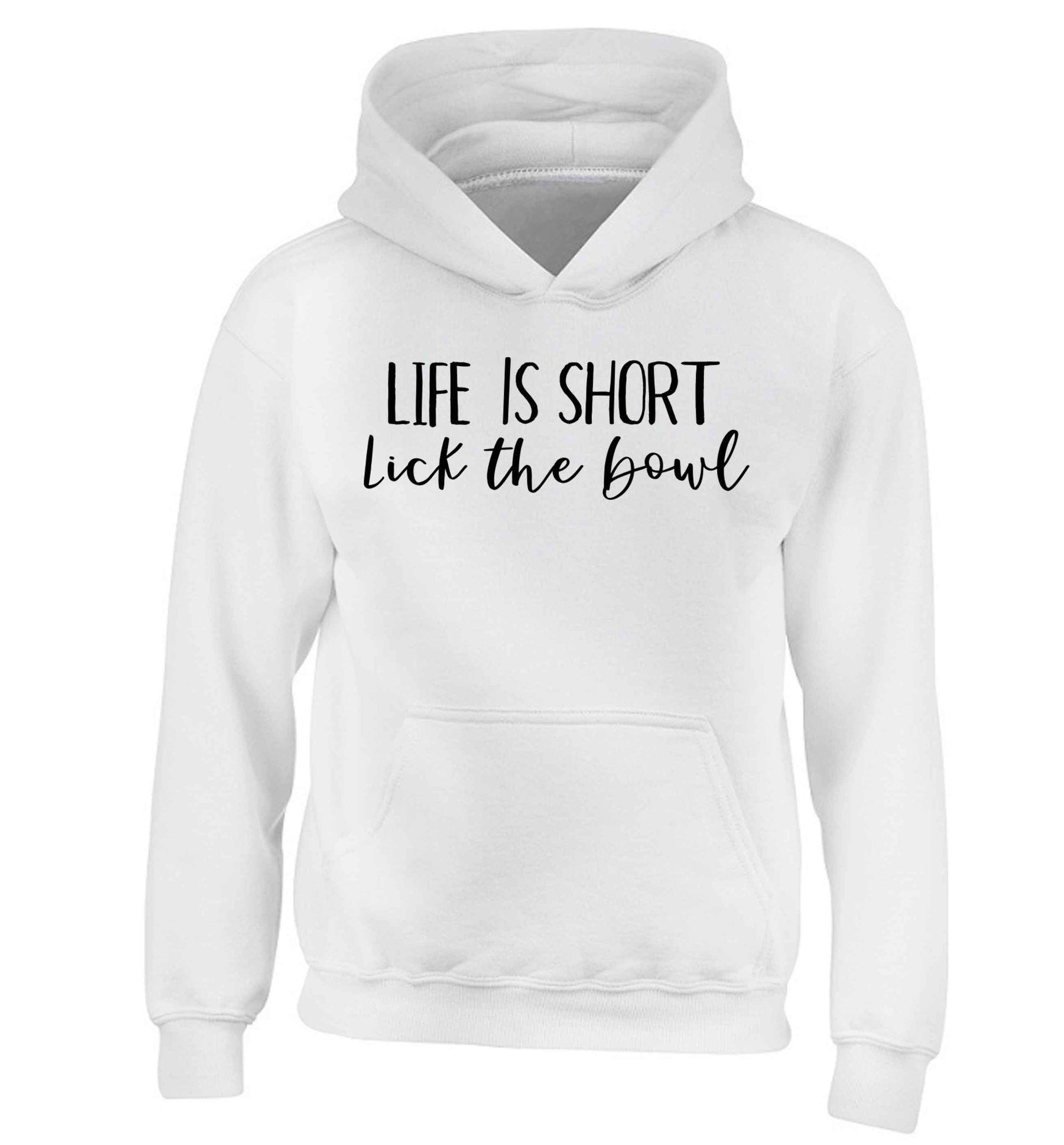 Life is short lick the bowl children's white hoodie 12-13 Years