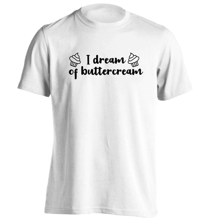 I dream of buttercream adults unisex white Tshirt 2XL