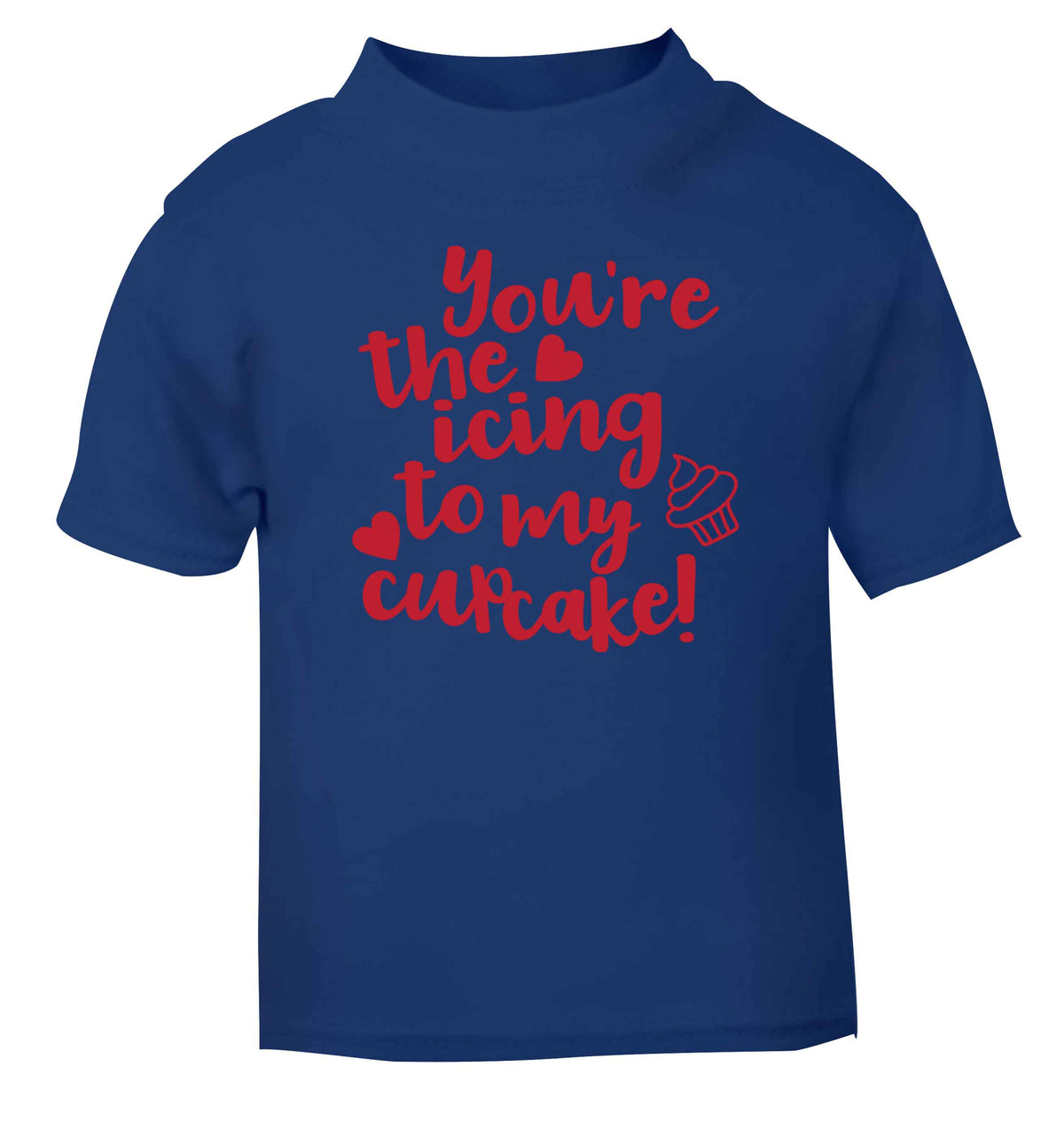 You're the icing to my cupcake blue Baby Toddler Tshirt 2 Years