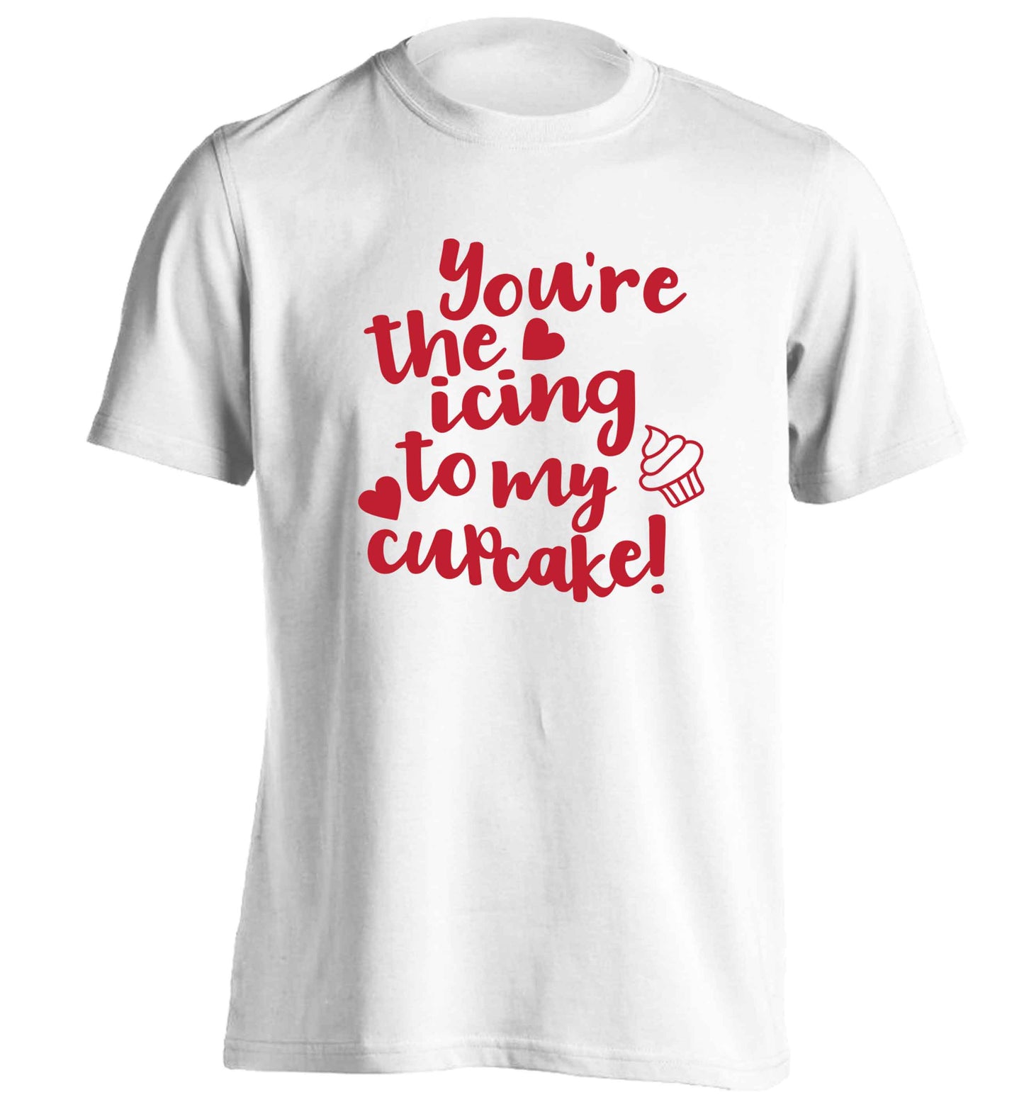 You're the icing to my cupcake adults unisex white Tshirt 2XL