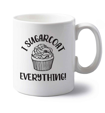 I sugarcoat everything left handed white ceramic mug 