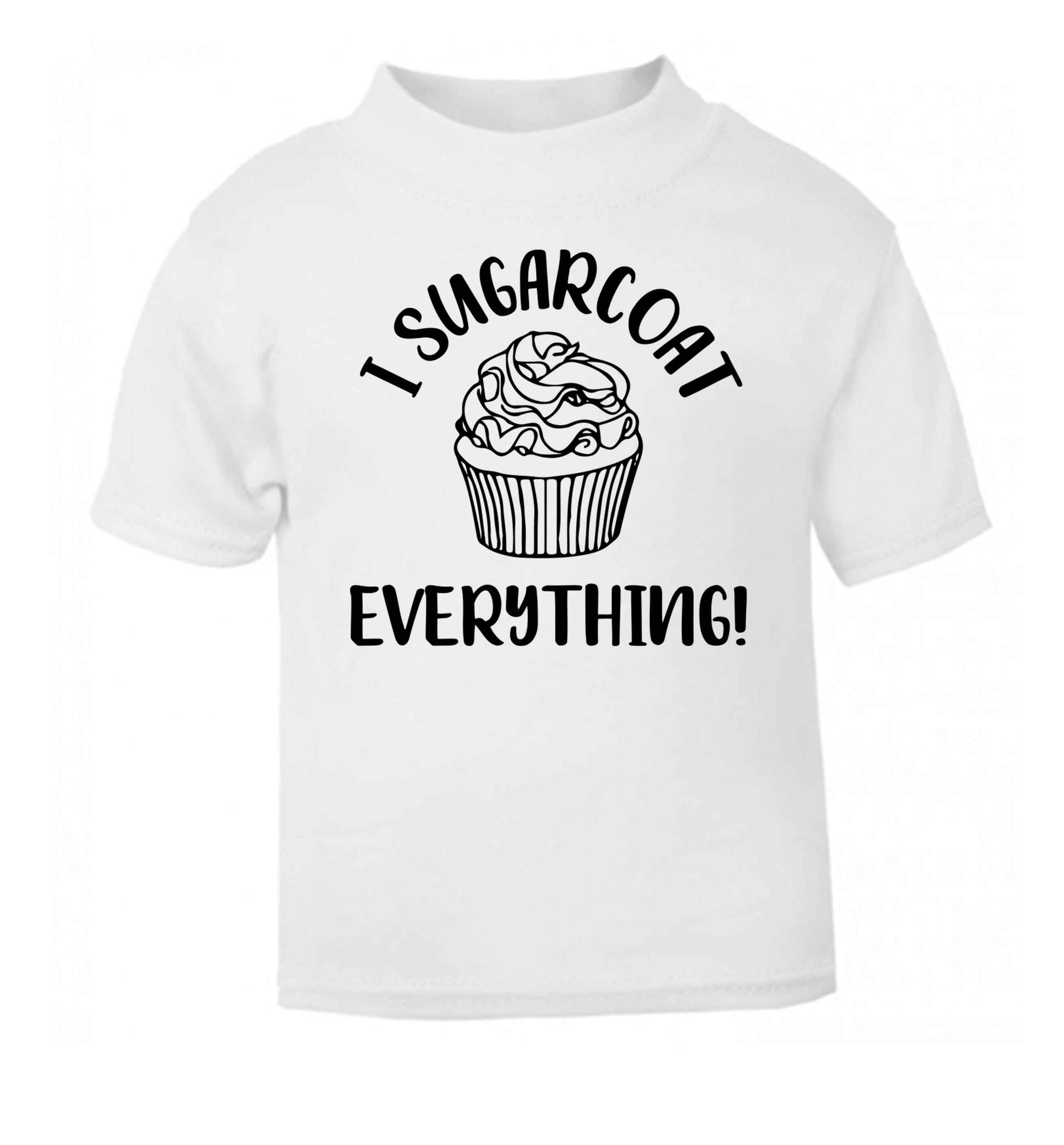 I sugarcoat everything white Baby Toddler Tshirt 2 Years