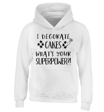 I decorate cakes what's your superpower?! children's white hoodie 12-13 Years