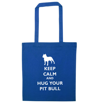 Keep calm and hug your pitbull blue tote bag