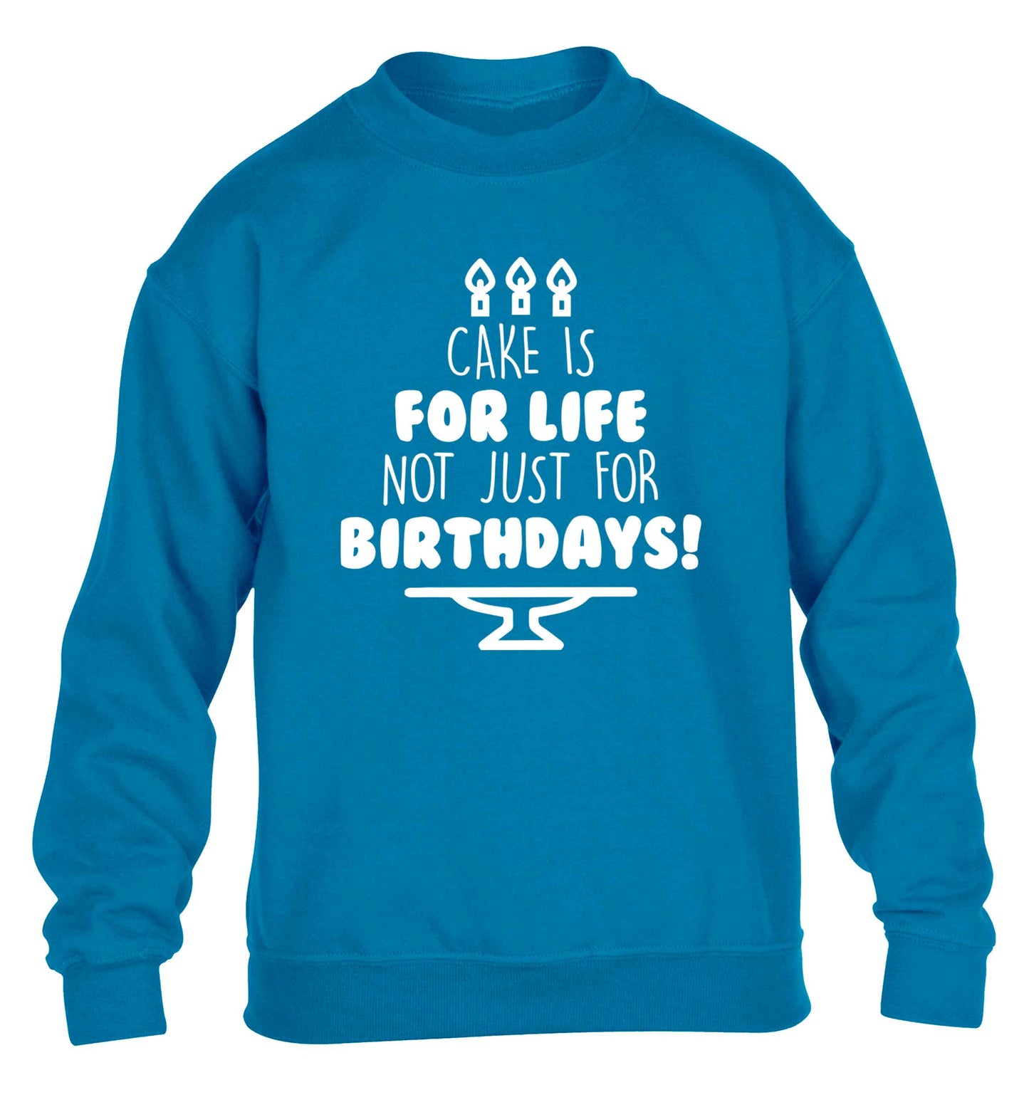Cake is for life not just for birthdays children's blue sweater 12-13 Years