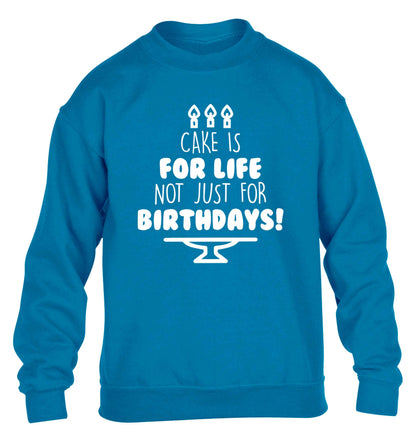 Cake is for life not just for birthdays children's blue sweater 12-13 Years