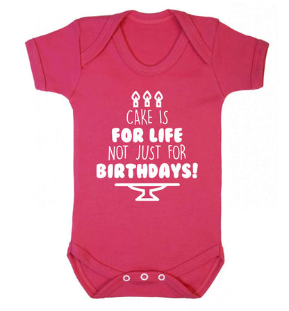 Cake is for life not just for birthdays Baby Vest dark pink 18-24 months