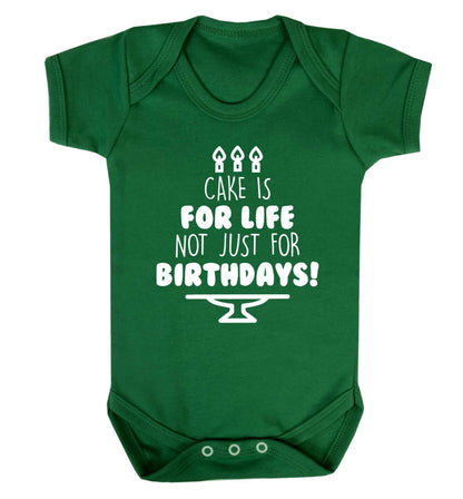 Cake is for life not just for birthdays Baby Vest green 18-24 months