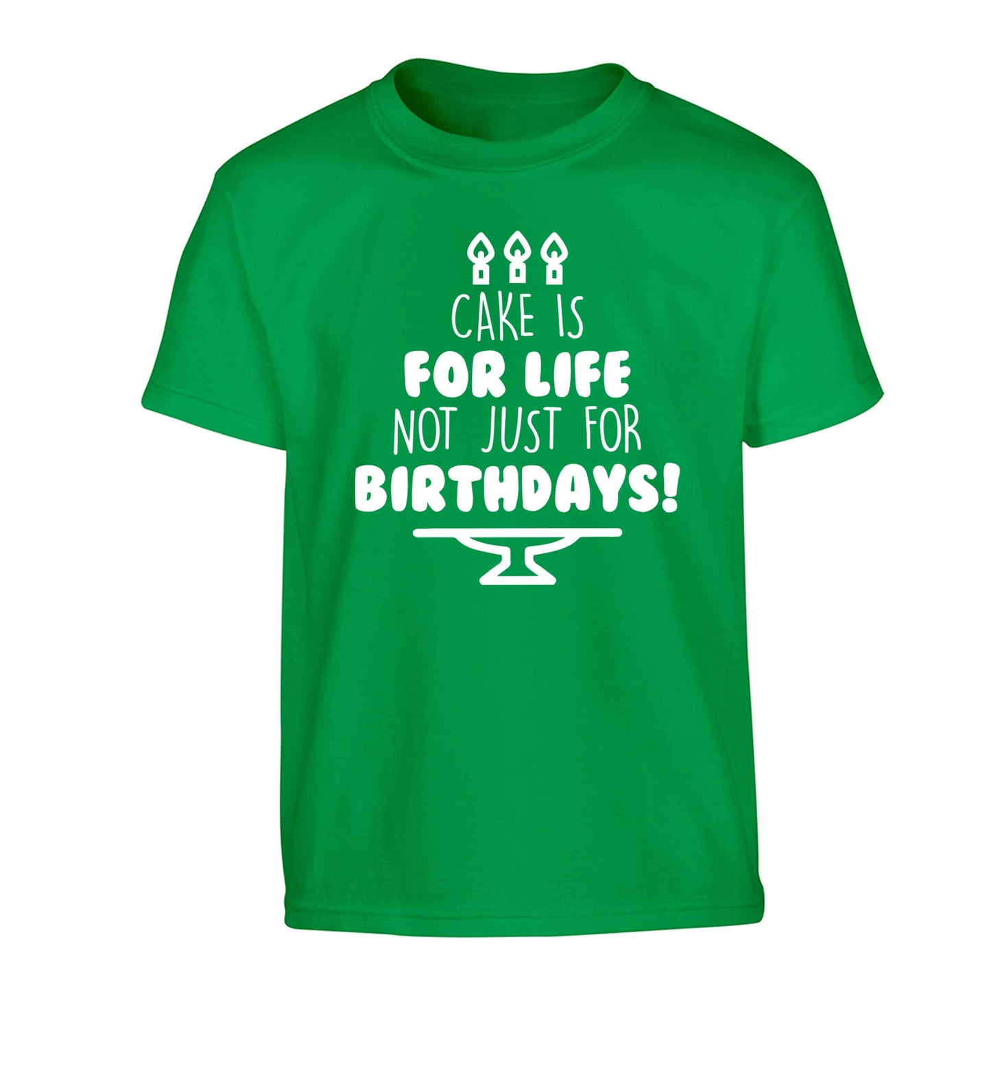 Cake is for life not just for birthdays Children's green Tshirt 12-13 Years