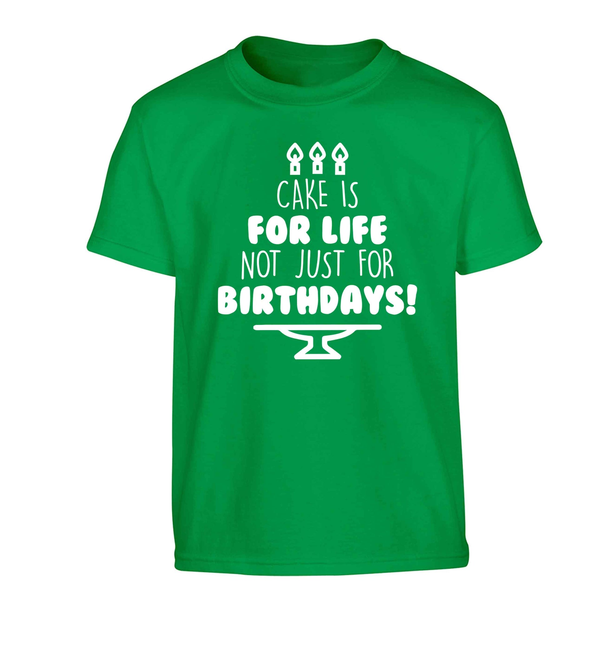 Cake is for life not just for birthdays Children's green Tshirt 12-13 Years