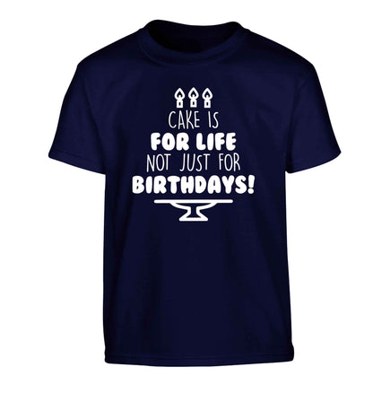 Cake is for life not just for birthdays Children's navy Tshirt 12-13 Years