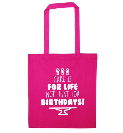 Cake is for life not just for birthdays pink tote bag