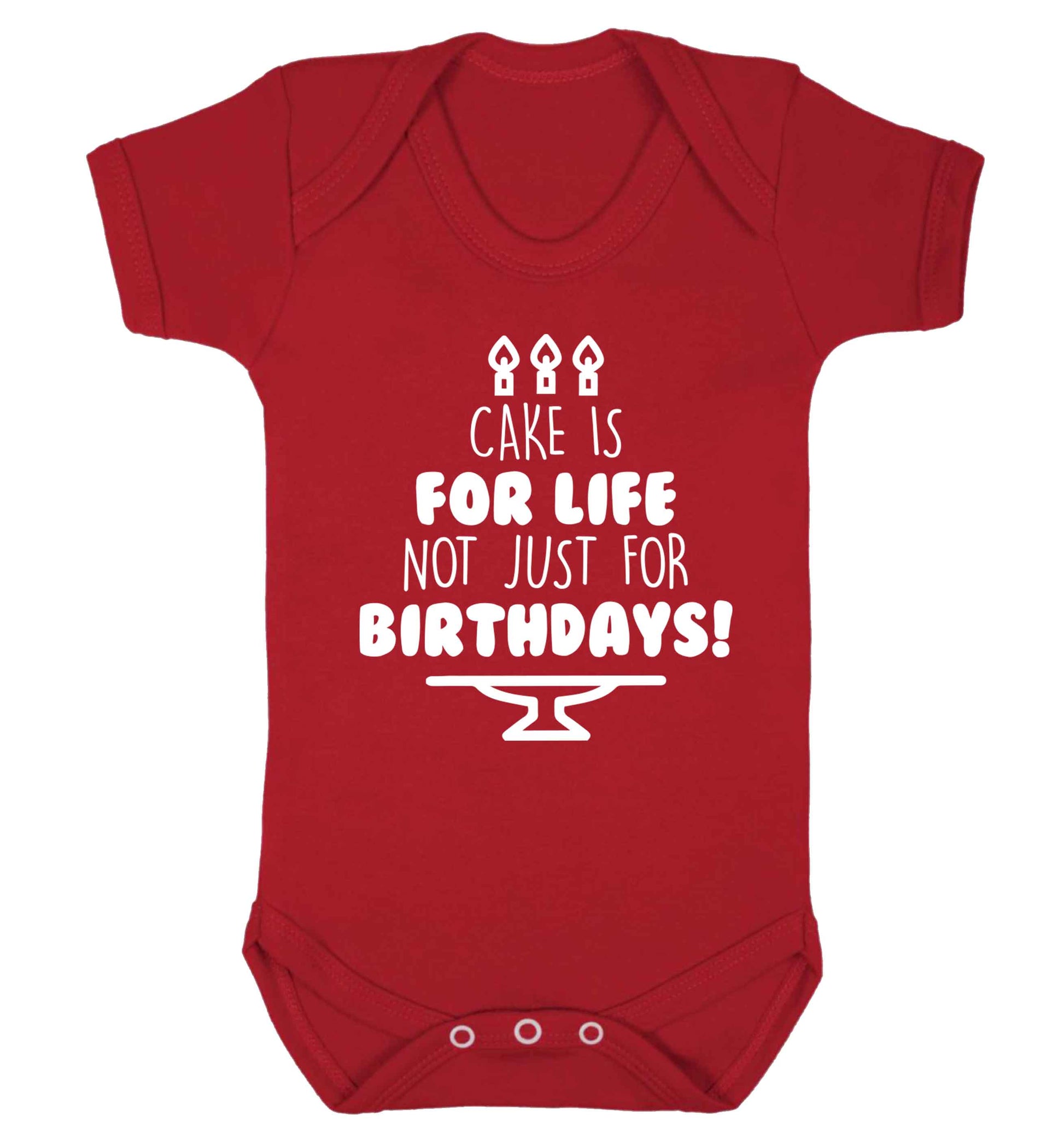 Cake is for life not just for birthdays Baby Vest red 18-24 months